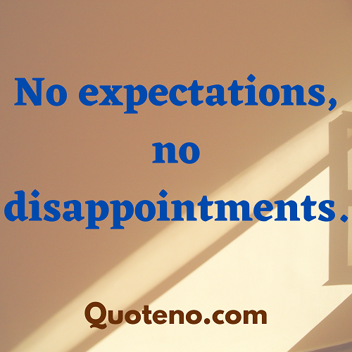 no expectations quote