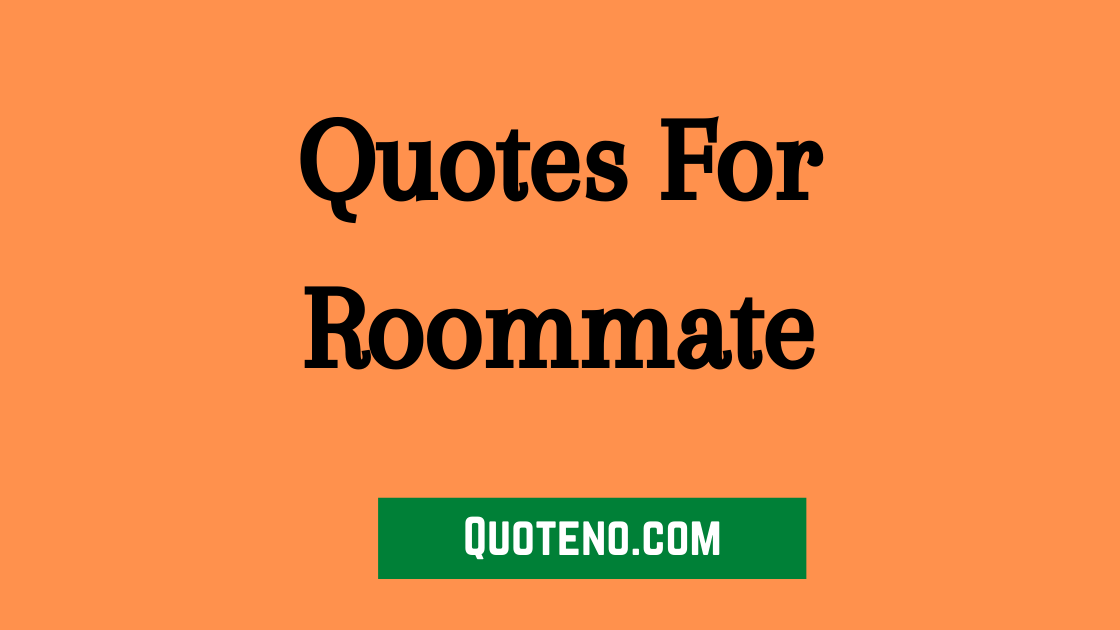 roommate quotes