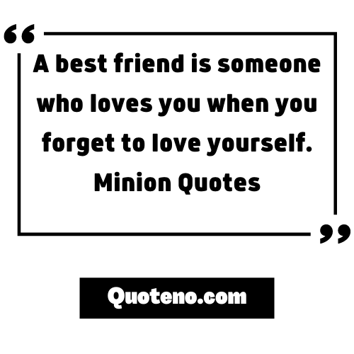 Minion Quotes About Friendship