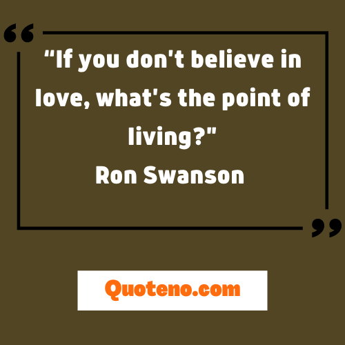 Ron Swanson Quote About Love written on this picture.