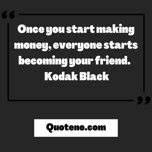 best kodak black quote