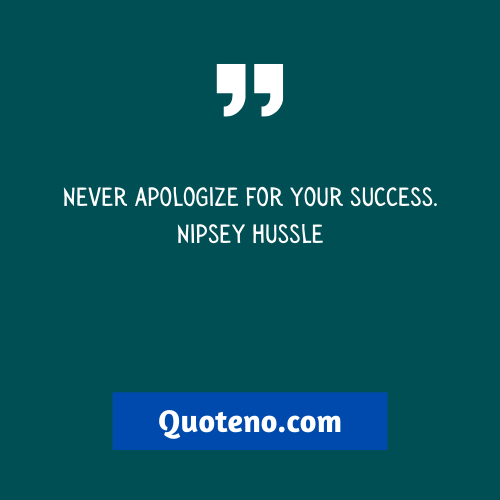Nipsey Hussle Quotes About Success