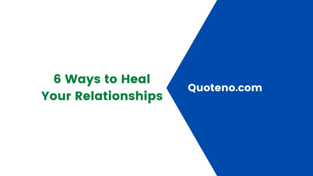 Ways to Heal Your Relationships