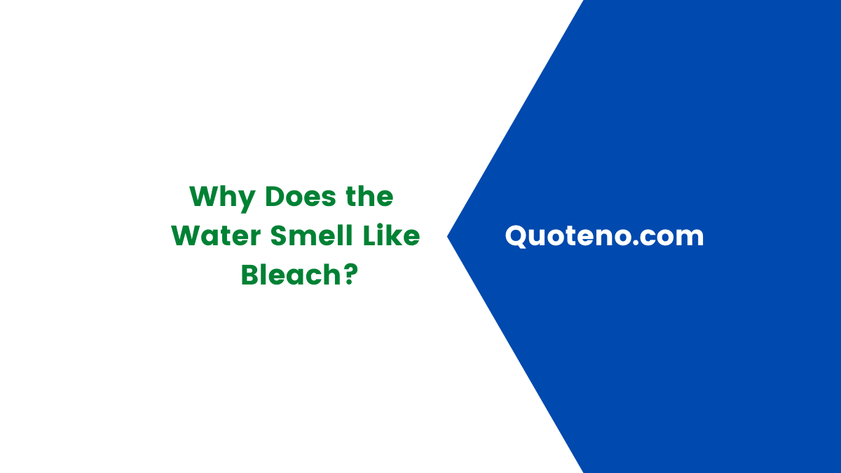 Why Does the Water Smell Like Bleach? What to Do When This Happens?