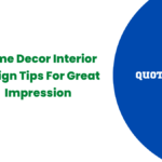 How To Make A Great Impression With Your Home Decor Interior Design Tips?