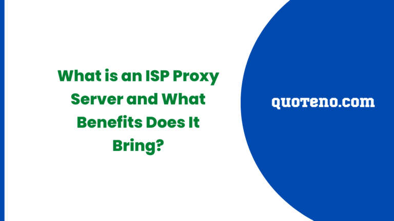 What is an ISP Proxy Server and What Benefits Does It Bring?
