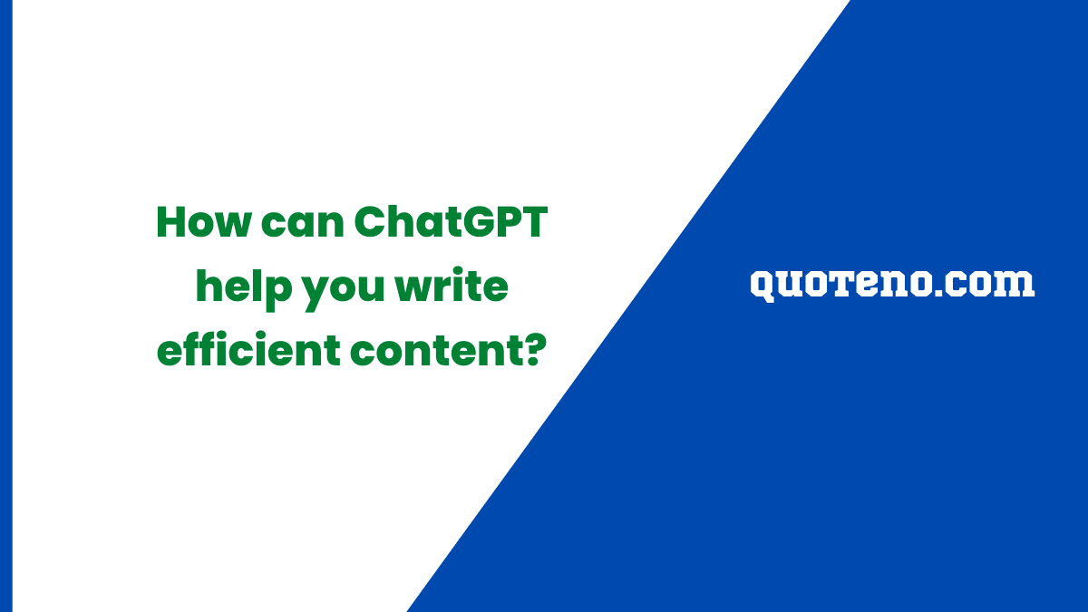 How can ChatGPT help you write efficient content?
