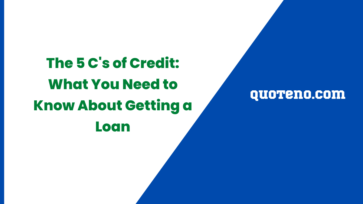 What is 5 C's of Credit What You Need to Know About Getting a Loan (1)