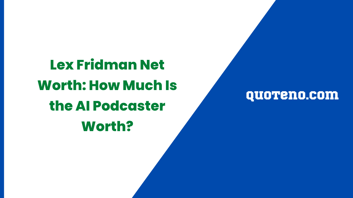 Lex Fridman Net Worth 2023