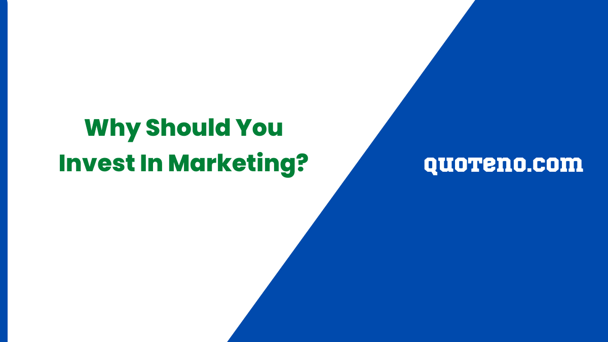 Why Should You Invest In Marketing?