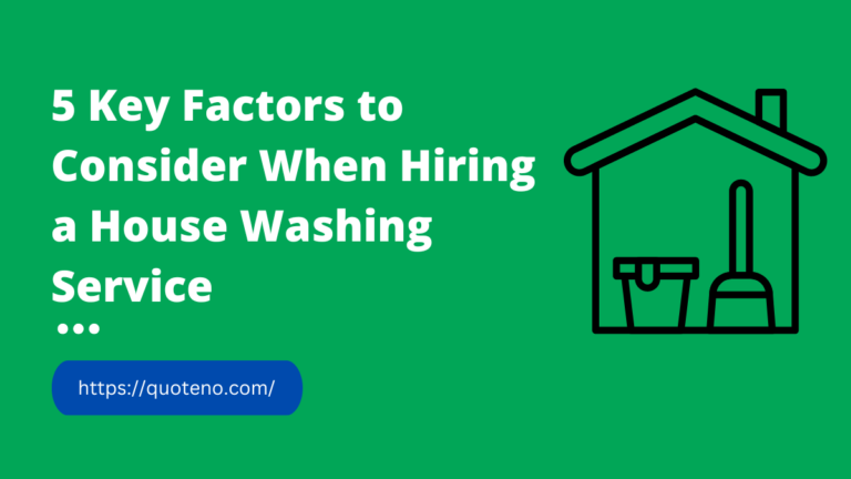 5 Key Factors to Consider When Hiring a House Washing Service
