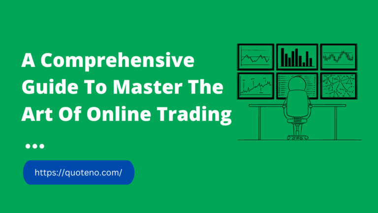 A Comprehensive Guide To Master The Art Of Online Trading