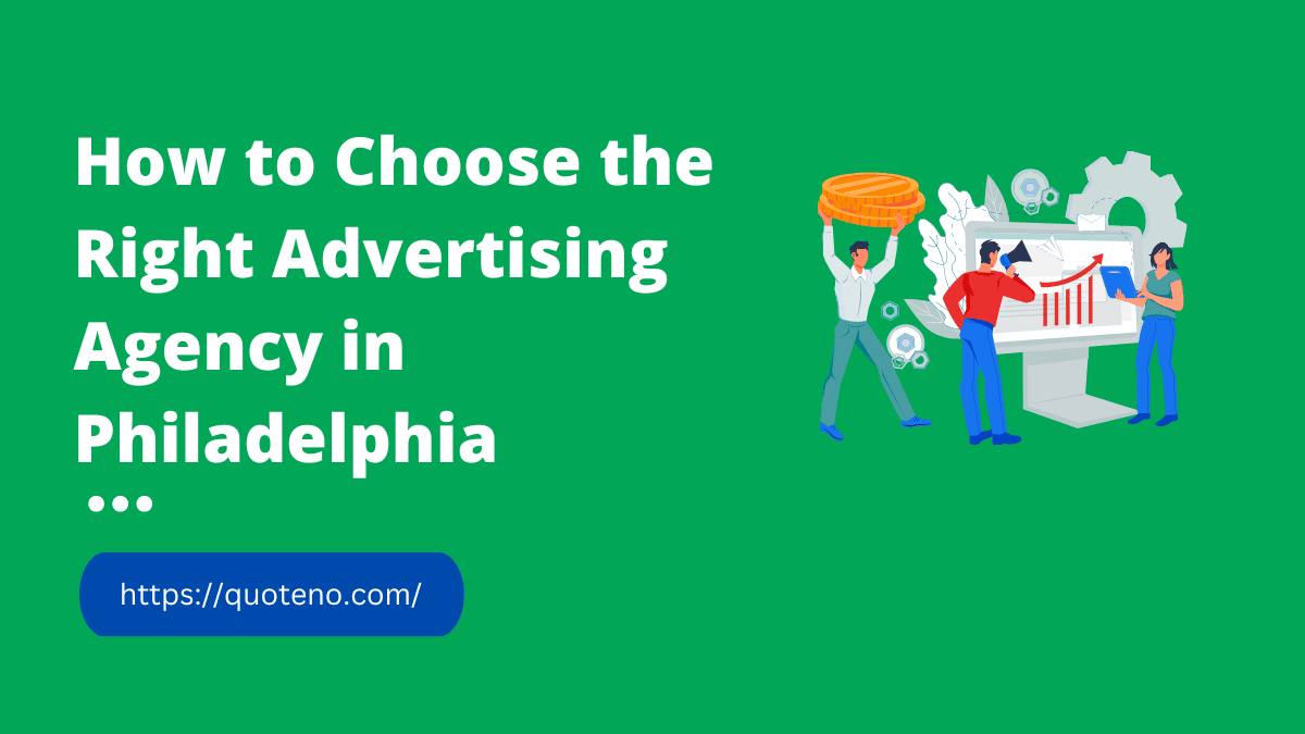 How to Choose the Right Advertising Agency in Philadelphia for Your Business