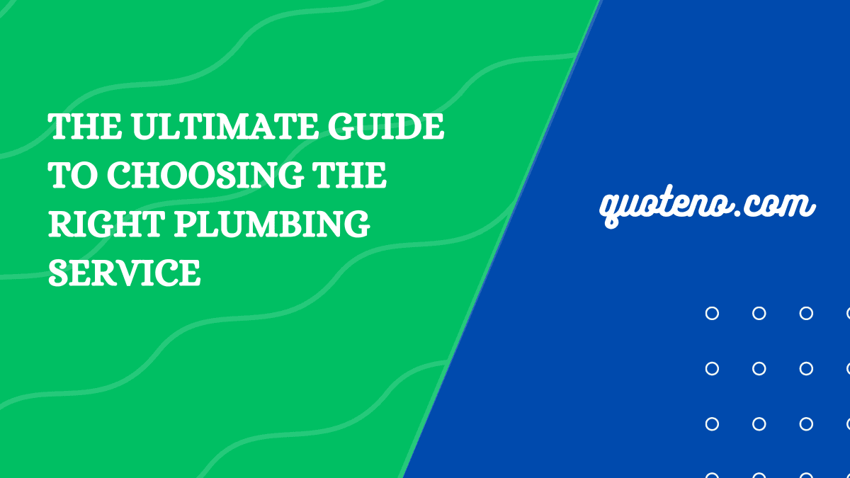 The Ultimate Guide to Choosing the Right Plumbing Service