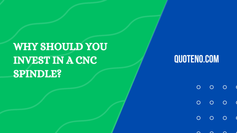 Why Should You Invest in a CNC Spindle?