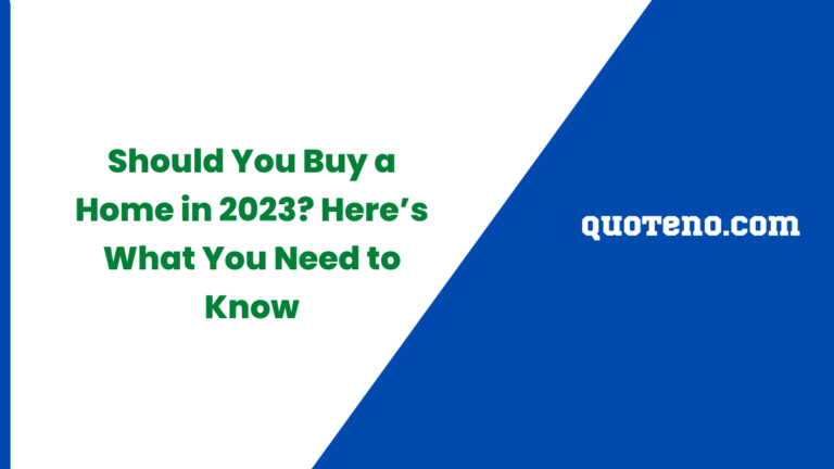 Should You Buy a Home in 2023? Here’s What You Need to Know