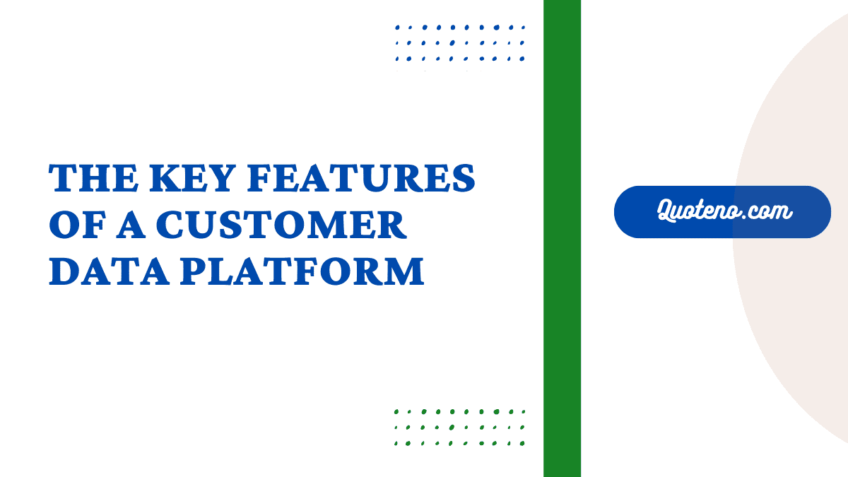 Exploring the Key Features of a Customer Data Platform
