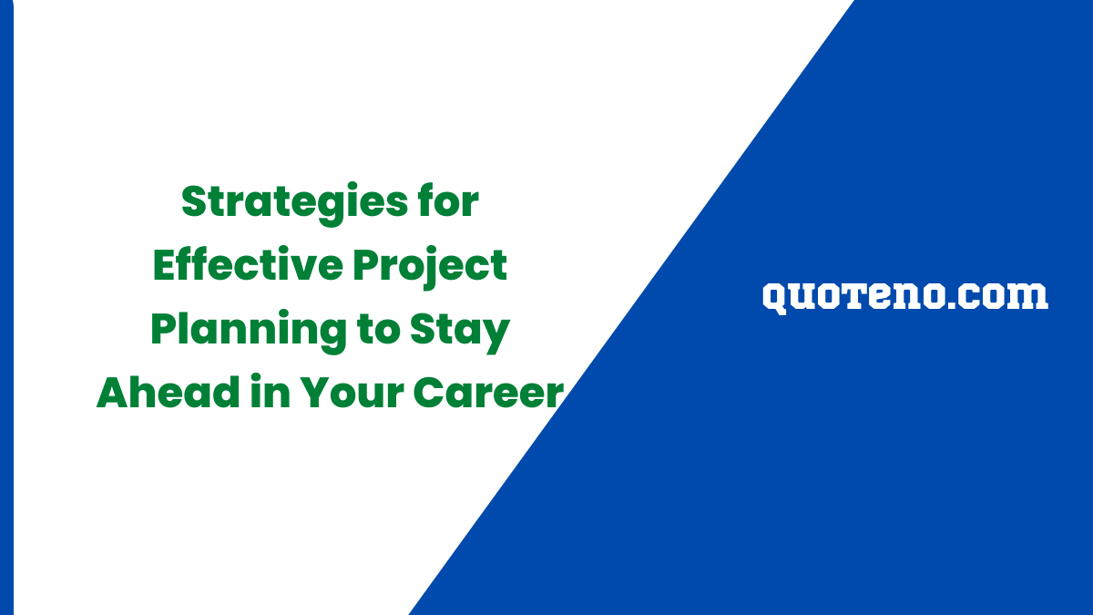 Strategies for Effective Project Planning to Stay Ahead in Your Career