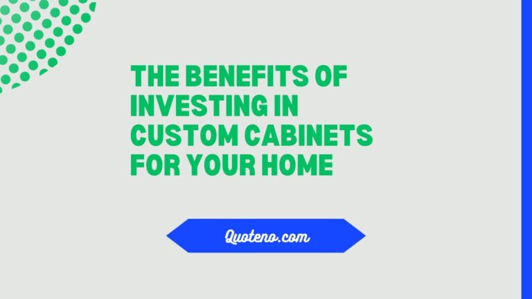 The Benefits of Investing in Custom Cabinets for Your Home