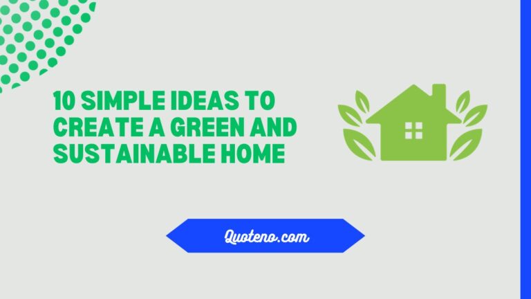 10 Simple Ideas to Create a Green and Sustainable Home