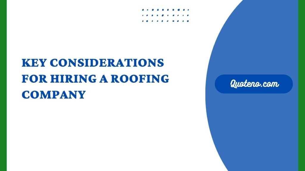 Key Considerations for Hiring a Roofing Company