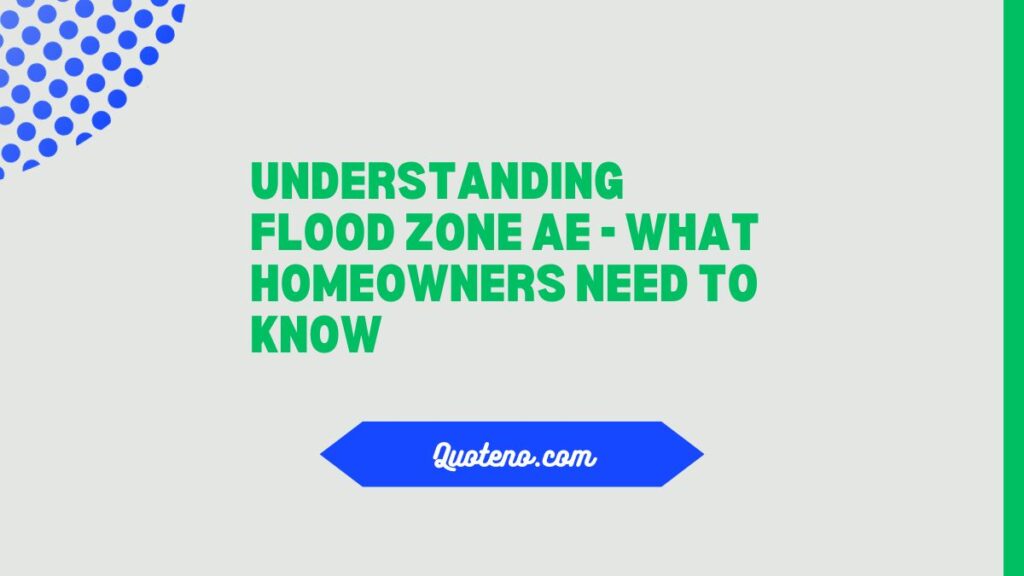 understanding-flood-zone-ae-what-homeowners-need-to-know-quoteno