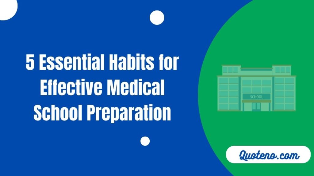 5 Essential Habits for Effective Medical School Preparation