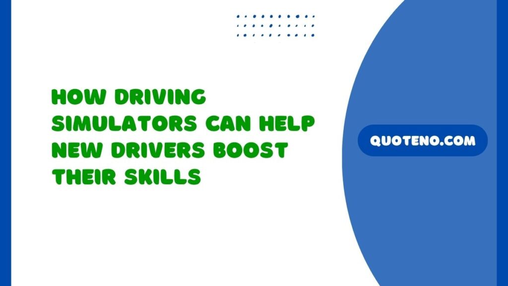 How Driving Simulators Can Help New Drivers Boost Their Skills