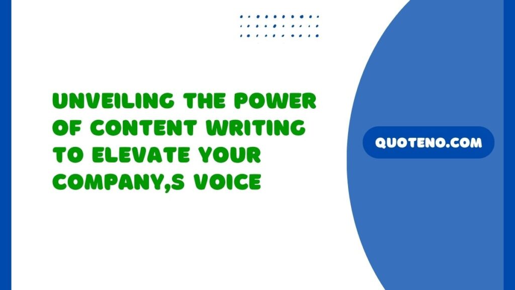 Unveiling the Power of Content Writing to Elevate Your Company's Voice