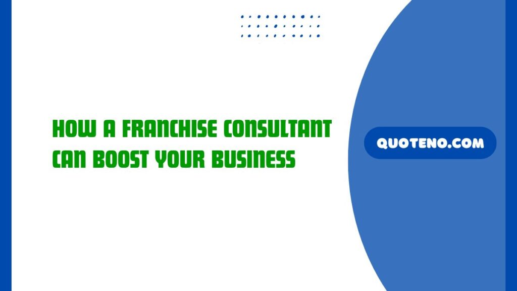 How a Franchise Consultant Can Boost Your Business