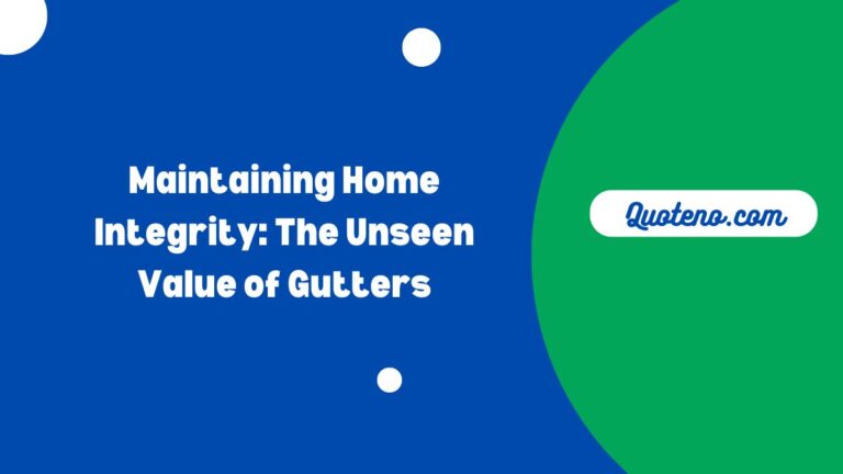 Maintaining Home Integrity: The Unseen Value of Gutters
