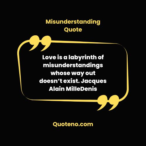 Love misunderstanding quote.