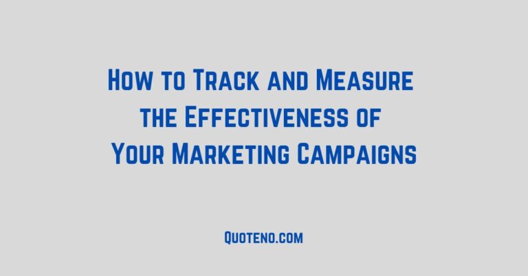 How to Track and Measure the Effectiveness of Your Marketing Campaigns