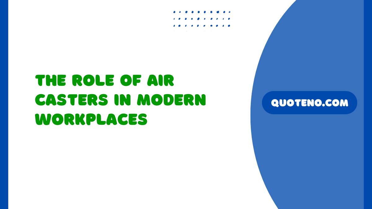How Air Casters Improve Industrial Efficiency and Safety