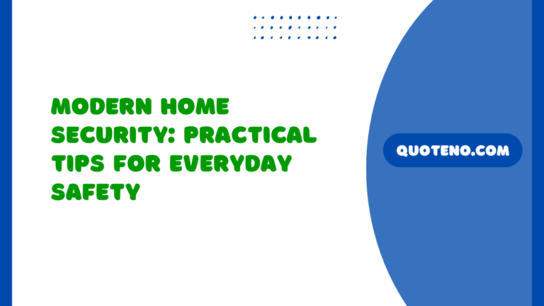 Modern Home Security: Practical Tips for Everyday Safety