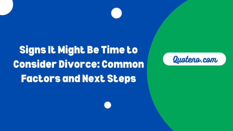 Signs It Might Be Time to Consider Divorce: Common Factors and Next Steps
