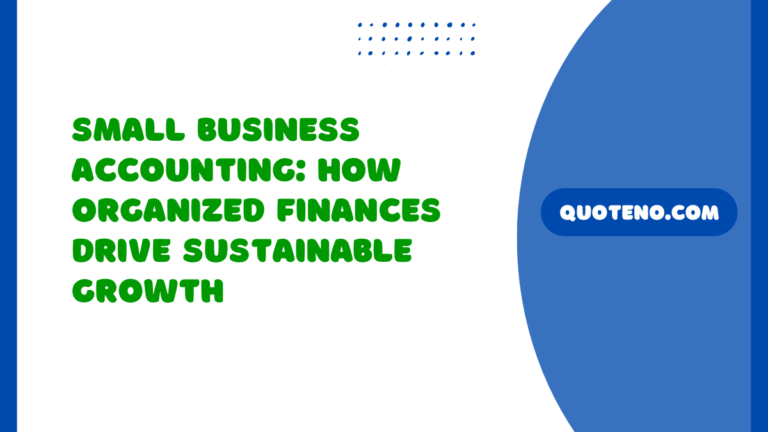 Small Business Accounting: How Organized Finances Drive Sustainable Growth