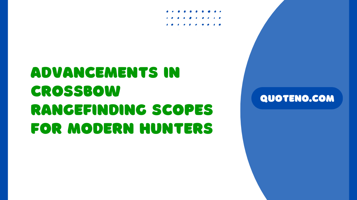 Advancements in Crossbow Rangefinding Scopes for Modern Hunters