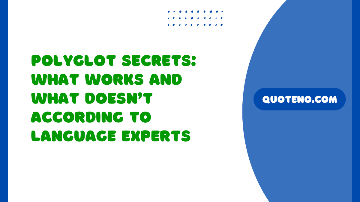 Polyglot Secrets: What Works and What Doesn’t According to Language Experts