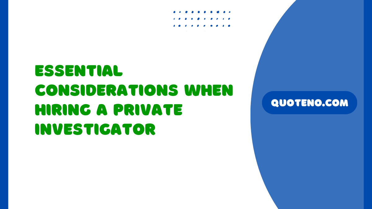 Essential Considerations When Hiring a Private Investigator