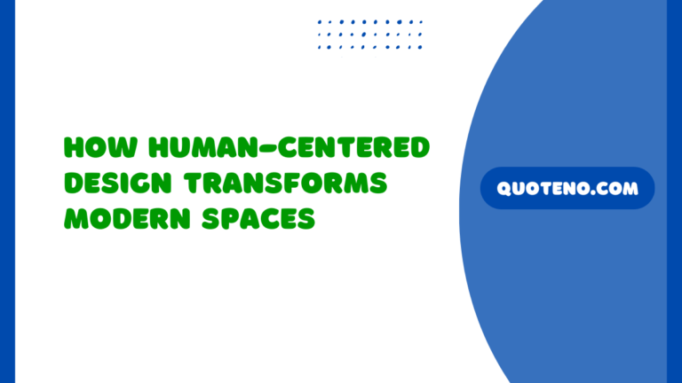 How Human-Centered Design Transforms Modern Spaces