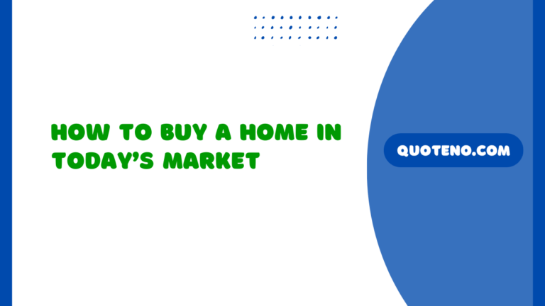 How to Buy a Home in Today’s Market