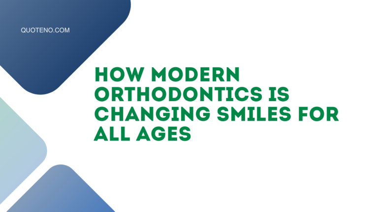 How Modern Orthodontics Is Changing Smiles for All Ages