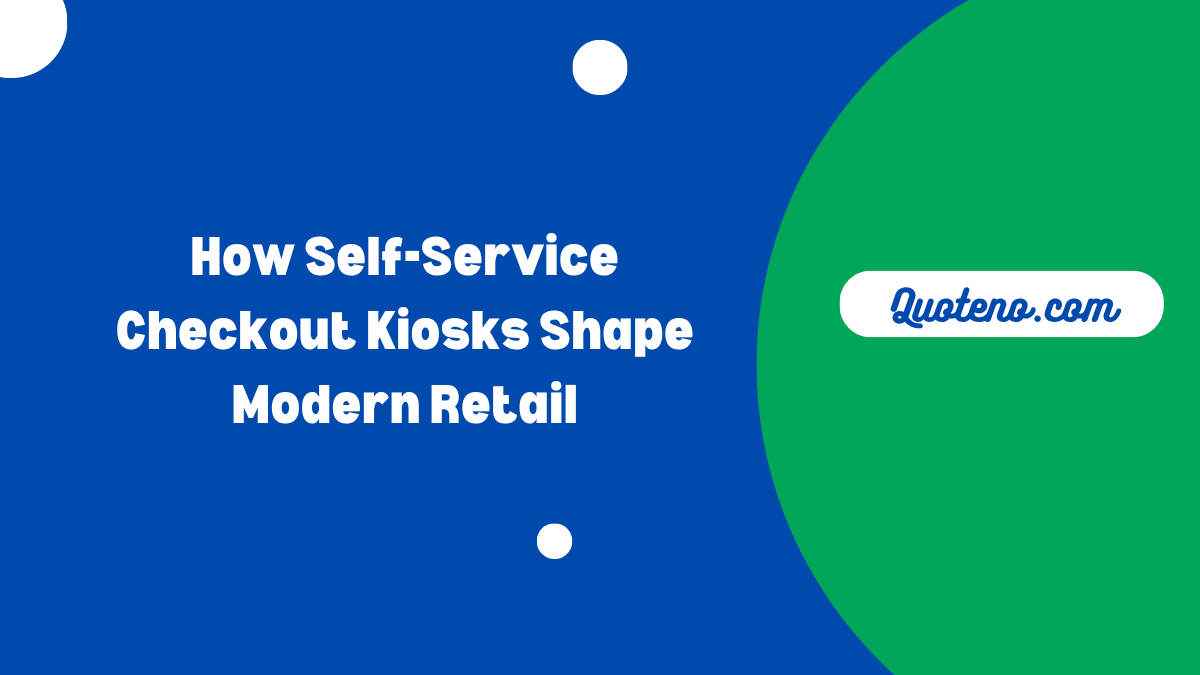 How Self-Service Checkout Kiosks Shape Modern Retail