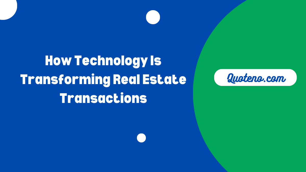 How Technology Is Transforming Real Estate Transactions