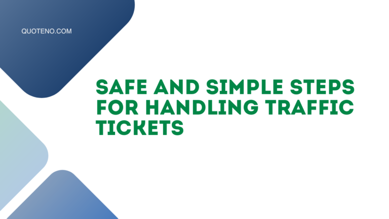 Safe and Simple Steps for Handling Traffic Tickets