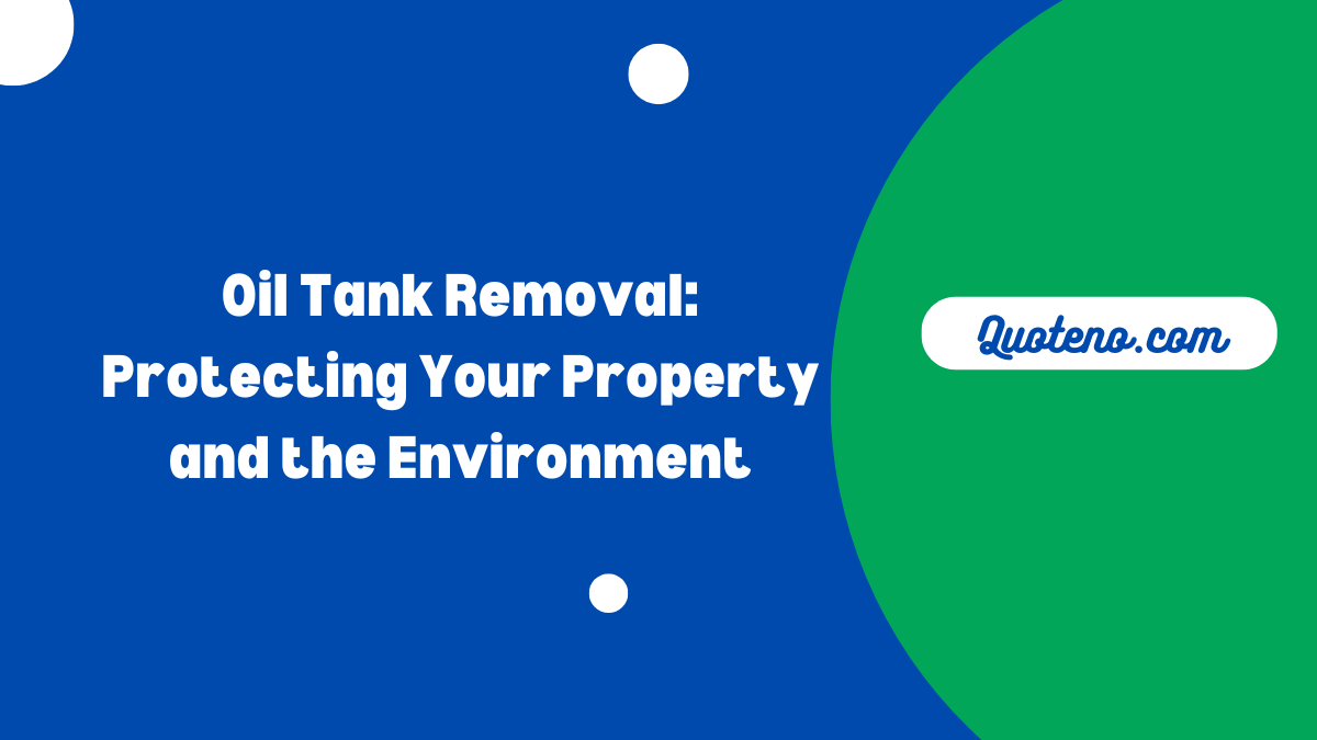 Oil Tank Removal: Protecting Your Property and the Environment