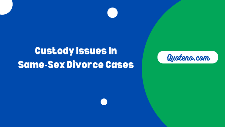 Custody Issues In Same‑Sex Divorce Cases