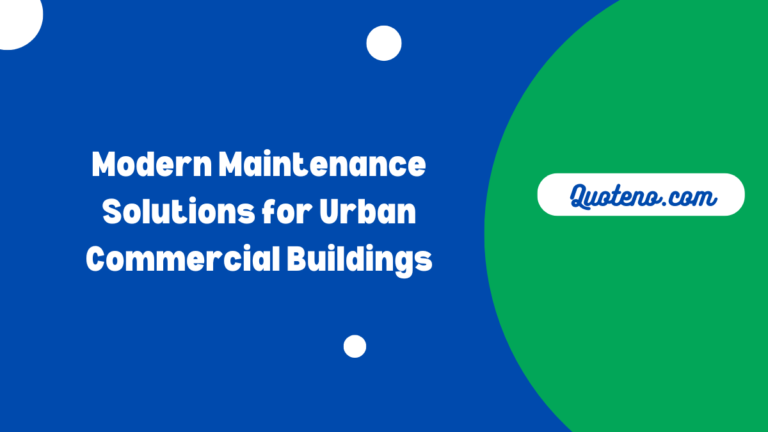 Modern Maintenance Solutions for Urban Commercial Buildings