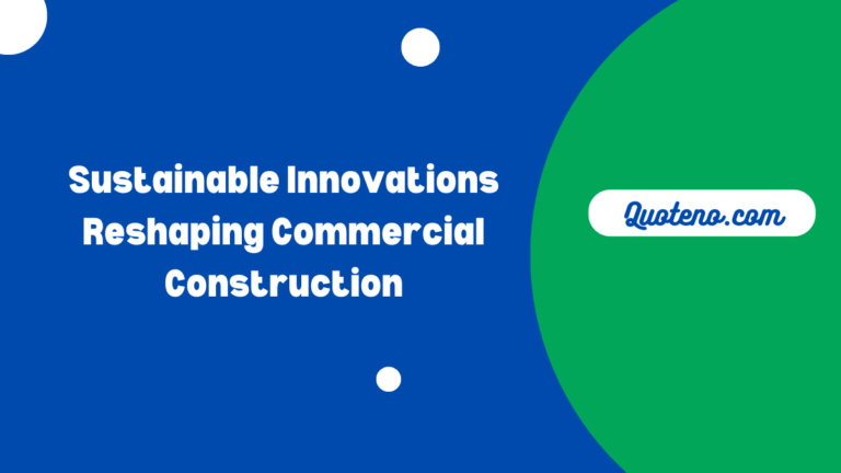 Sustainable Innovations Reshaping Commercial Construction